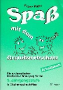 Spass mit dem Grundwortschatz. Ein systematischer Rechtschreiblehrgang: Spaß mit dem Grundwortschatz, neue Rechtschreibung, 3. Jahrgangsstufe, Arbeitsheft Study Guides
