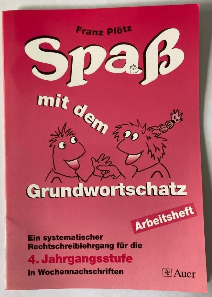 Spass mit dem Grundwortschatz. Ein systematischer Rechtschreiblehrgang: Spaß mit dem Grundwortschatz, neue Rechtschreibung, 4. Jahrgangsstufe, Arbeitsheft Study Guides