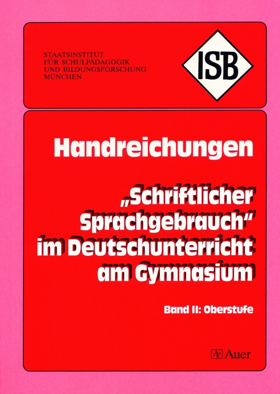Handreichungen ' Schriftlicher Sprachgebrauch' 2 im Deutschunterricht am Gymnasium Learning & Reference