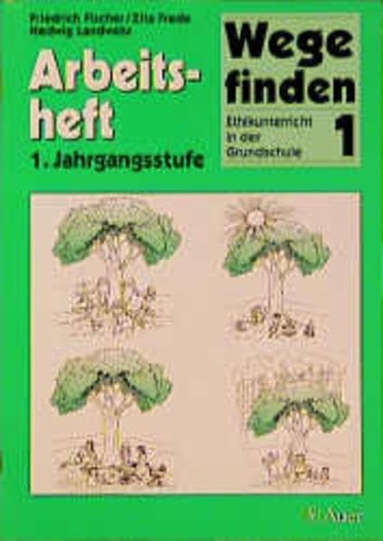 Wege finden - Ethikunterricht in der Grundschule. Ausgabe Neue Rechtschreibung. Ausgabe für Thüringen, Sachsen, Sachsen-Anhalt: Wege finden, Ausgabe ... Sachsen und Sachsen-Anhalt, 1. Jahrgangsstufe Study Guides