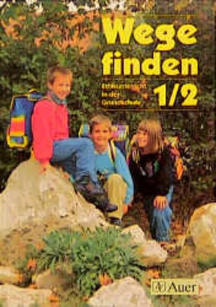 Wege finden - Ethikunterricht in der Grundschule. Ausgabe Neue Rechtschreibung. Ausgabe für Thüringen, Sachsen, Sachsen-Anhalt: Wege finden, Ausgabe ... und Sachsen-Anhalt, 1./2. Jahrgangsstufe Study Guides