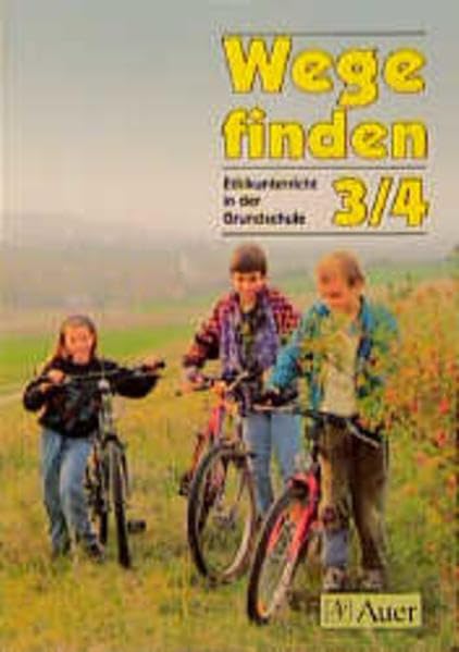 Wege finden - Ethikunterricht in der Grundschule. Ausgabe Neue Rechtschreibung. Ausgabe für Thüringen, Sachsen, Sachsen-Anhalt: Wege finden, Ausgabe ... und Sachsen-Anhalt, 3./4. Jahrgangsstufe Study Guides
