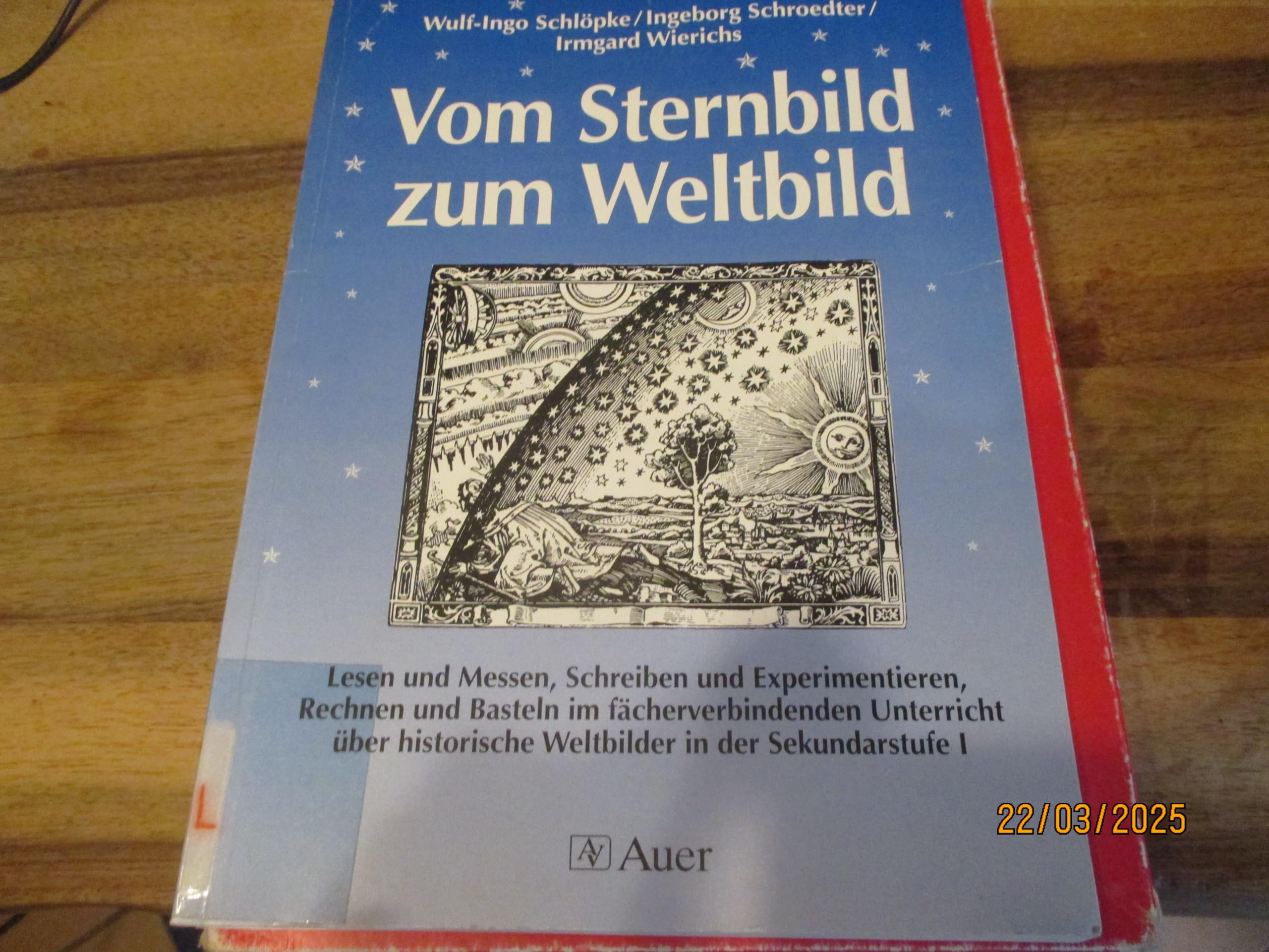 Vom Sternbild zum Weltbild: Zwei fächerverbindende Unterrichtseinheiten über das antike, das christlich-mittelalterliche und das frühneuzeitliche Bild der Welt Education & Training