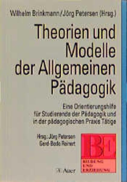 Theorien und Modelle der Allgemeinen Pädagogik: Eine Orientierungshilfe für Studierende der Pädagogik und in der pädagogischen Praxis Tätige (Bildung und Erziehung) Politics & History