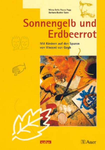 Sonnengelb und Erdbeerrot: Mit Kindern auf den Spuren von Vincent van Gogh Art & Literature