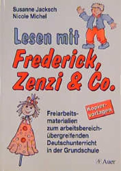 Lesen mit Frederick, Zenzi & Co.: Freiarbeitsmaterialien zum arbeitsbereichübergreifenden Deutschunterricht in der Grundschule - Kopiervorlagen Education & Training