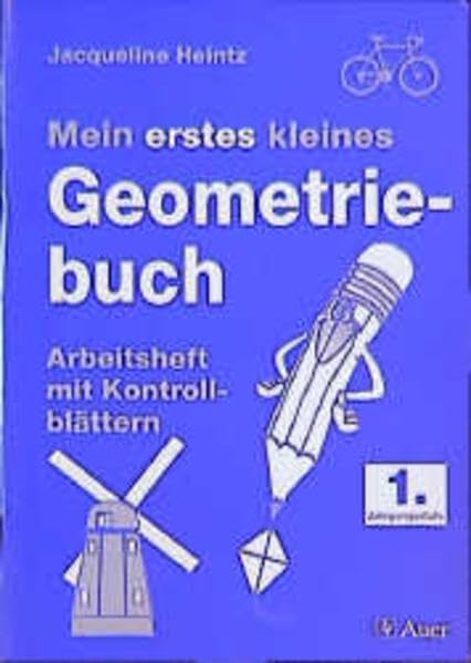Mein erstes kleines Geometriebuch: Arbeitsheft mit Kontrollblättern für die 1. Jahrgangsstufe Study Guides