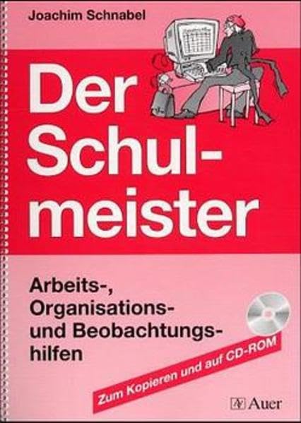 Der Schulmeister: Arbeits-, Organisations- und Beobachtungshilfen zum Kopieren und auf CD-ROM Education & Training