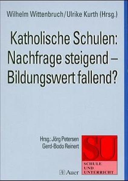 Katholische Schulen: Nachfrage steigend - Bildungswert fallend?: Schule und Unterrricht (Schule und Unterricht) Politics & History