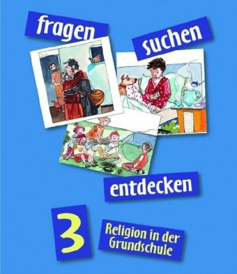 fragen - suchen - entdecken. Religion in der Grundschule: fragen - suchen - entdecken, 3. Jahrgangsstufe Study Guides