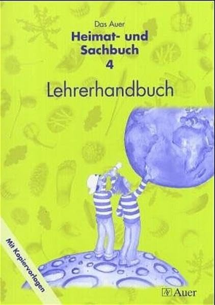 Das Auer Heimat- und Sachbuch: Lehrerhandbuch 4. Jahrgangsstufe mit Kopiervorlagen Education & Training