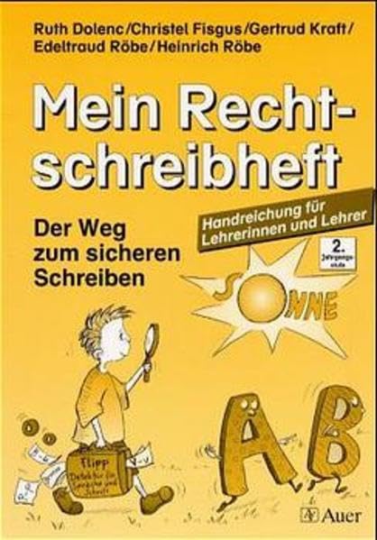 Mein Rechtschreibheft. Der Weg zum sicheren Schreiben: Mein Rechtschreibheft, neue Rechtschreibung, 2. Jahrgangsstufe, Handreichungen für Lehrerinnen und Lehrer Learning & Reference