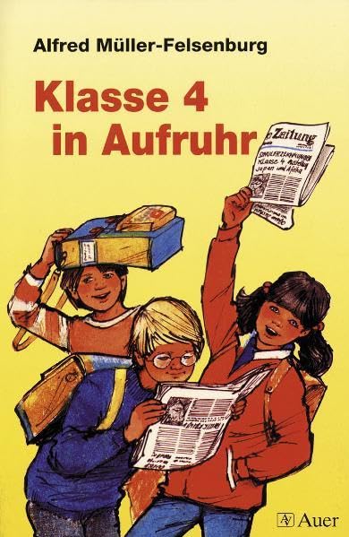 Klasse 4 in Aufruhr: Lesealter ab 10 Jahren Novels & Short Stories