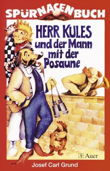 Herr Kules und der Mann mit der Posaune: Spürnasenbuch. Lesealter ab 10 Jahren Learning & Reference
