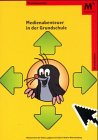 Medienabenteuer n der Grundschule (Praxisbausteine Medienzeit - Landesinstitut für Erziehung und Unterricht Baden-Württemberg) Education & Training