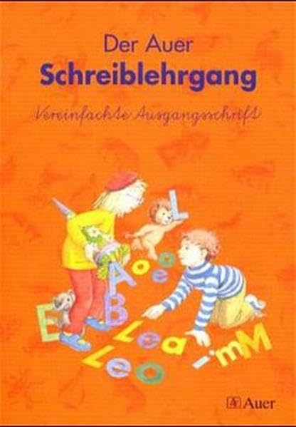 Die Auer Fibel, Ausgabe Bayern, neue Rechtschreibung, Der Auer Schreiblehrgang (für Rechtshänder), Vereinfachte Ausgangsschrift, 2 Tle. Study Guides