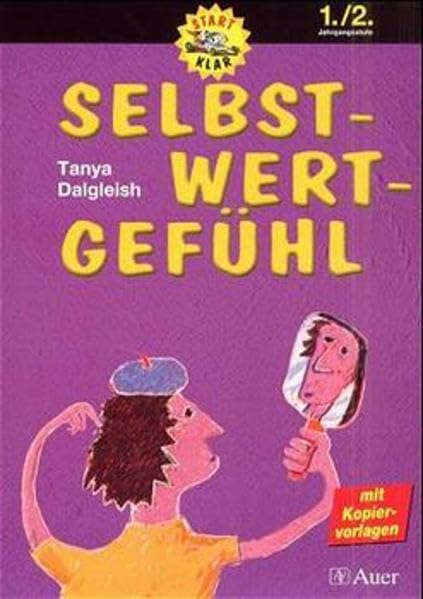 Selbst-Wert-Gefühl, 1./2. Jahrgangsstufe (Reihe Start-Klar) Learning & Reference