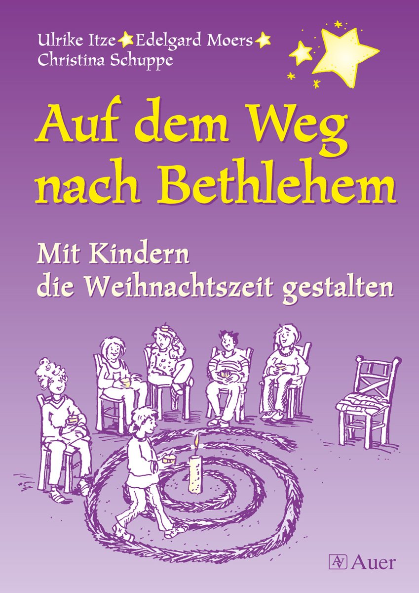 Auf dem Weg nach Bethlehem (Buch): Mit Kindern die Weihnachtszeit gestalten (1. bis 4. Klasse) Learning & Reference