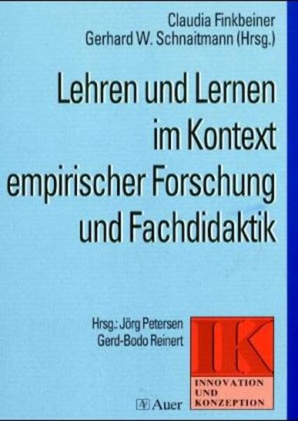 Lehren und Lernen im Kontext empirischer Forschung und Fachdidaktik (Innovation und Konzeption) Education & Training