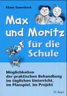 Max und Moritz für die Schule: Möglichkeiten der praktischen Behandlung im täglichen Unterricht, im Planspiel, im Projekt (Unterrichtshilfen Sekundarstufe I Deutsch) Education & Training