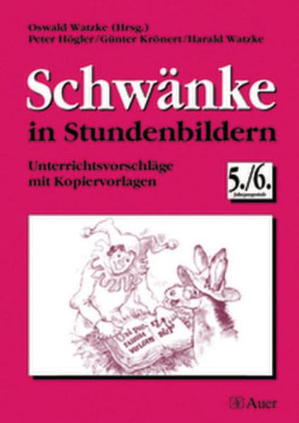 Schwänke in Stundenbildern: Unterrichtsvorschläge mit Kopiervorlagen (5. und 6. Klasse) Education & Training