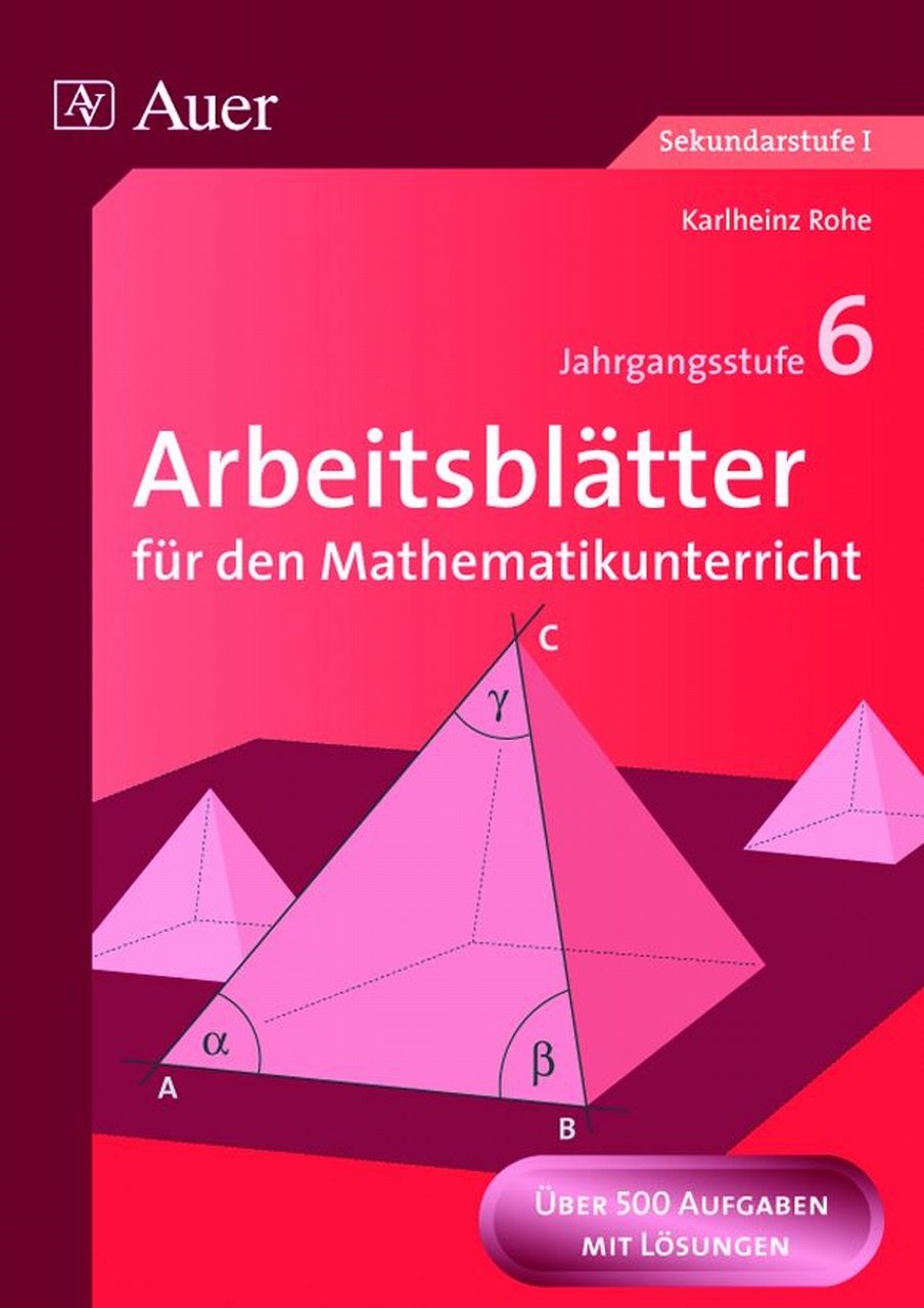 Arbeitsblätter für den Mathematikunterricht 6: (6. Klasse) (Arbeitsblätter f.d. Mathematikunterricht) Education & Training