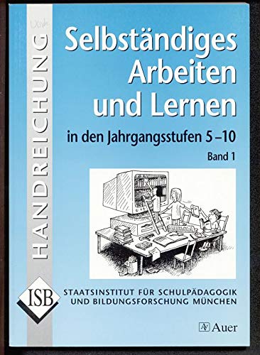 Selbstständiges Arbeiten und Lernen in den Jahrgangsstufen 5-10: Band 1 Learning & Reference