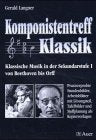Komponistentreff Klassik: Klassische Musik in der Sekundarstufe I von Beethoven bis Orff Education & Training