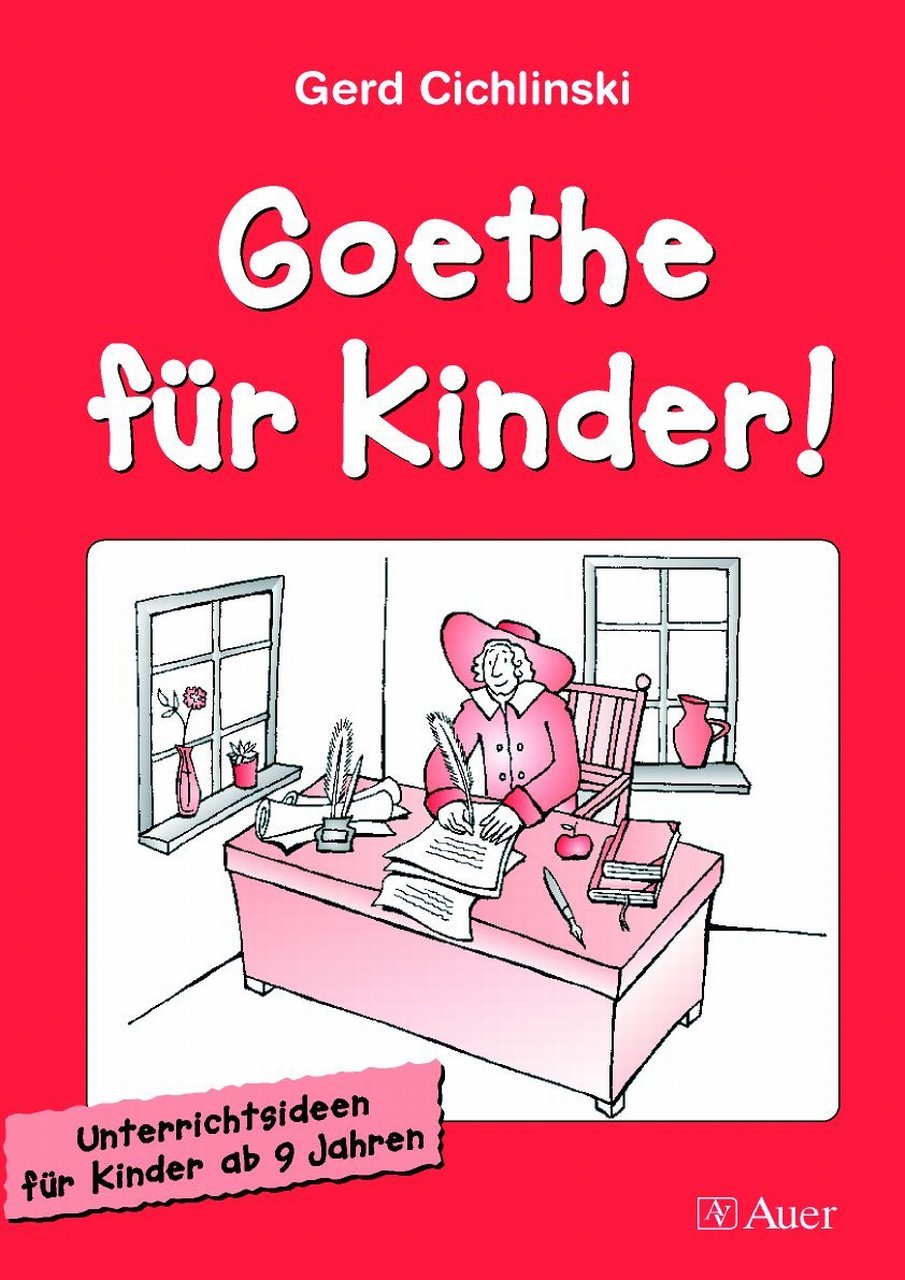 Goethe für Kinder!: Unterrichtsideen für Kinder ab 9 Jahren (3. und 4. Klasse) Education & Training