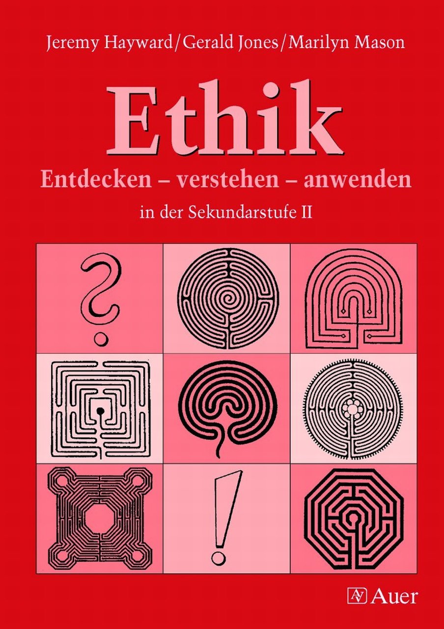 Ethik: Entdecken - verstehen - anwenden in der Sekundarstufe II (11. bis 13. Klasse) Learning & Reference