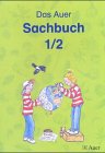 Das Auer Sachbuch. Ausgabe für Berlin, Brandenburg, Bremen, Mecklenburg-Vorpommern, Niedersachsen, NRW, Sachsen, Sachsen-Anhalt: Das Auer Sachbuch. ... Mecklenburg-Vorpommern,...: Sachbuch 1/2 Study Guides