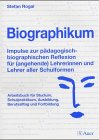 Biographikum: Impulse zur pädagogisch-biographischen Reflexion für (angehende) Lehrerinnen und Lehrer aller Schulformen Education & Training Books