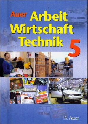 Auer Arbeit-Wirtschaft-Technik. Ausgabe für Bayern: Schulbuch für die 5. Jahrgangsstufe Study Guides