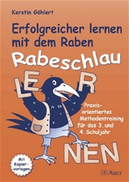 Erfolgreicher lernen mit dem Raben Rabenschlau: Praxisorientiertes Methodentraining für die 3. und 4. Klasse. Mit Kopiervorlagen Learning & Reference