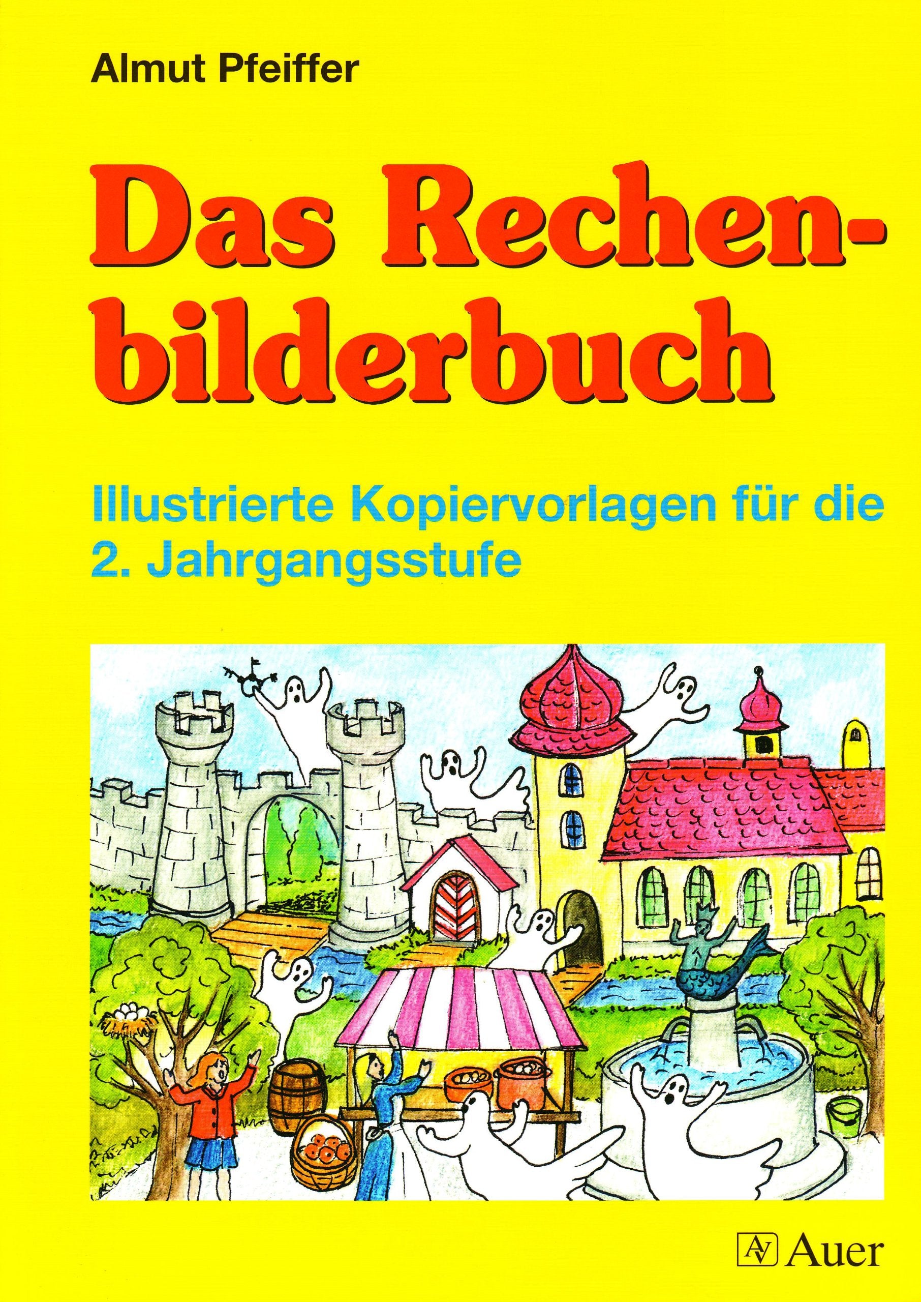 Das Rechenbilderbuch: Illustrierte Kopiervorlagen für die 2. Jahrgangsstufe Learning & Reference