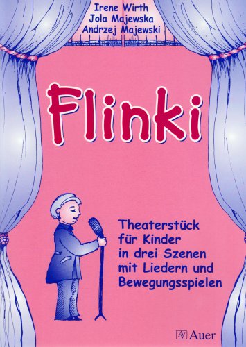Flinki: Theaterstück für Kinder in drei Szenen mit Liedern und Bewegungsspielen Film, Art & Culture