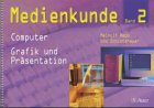 Medienkunde, Bd 2: Computer. Grafik und Präsentation Computer Science
