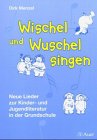 Wischel und Wuschel singen: Neue Lieder zur Kinder- und Jugendliteratur in der Grundschule Education & Training