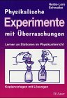 Physikalische Experimente mit Überraschungen: Kopiervorlagen mit Lösungen: Lernen an Stationen im Physikunterricht. Kopiervorlagen mit Lösungen Study Guides