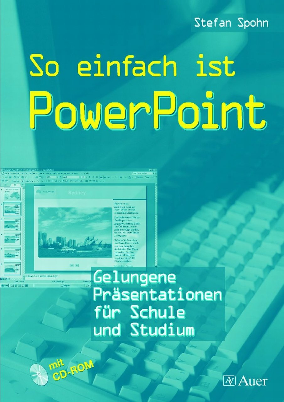 So einfach ist PowerPoint: Gelungene Präsentationen für Schule und Studium (Alle Klassenstufen) Computer Science