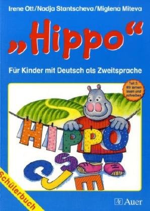 Hippo - für Kinder mit Deutsch als Zweitsprache, Tl 2: Wir lernen lesen und schreiben. Schülerbuch Foreign Languages ​​& Dictionaries