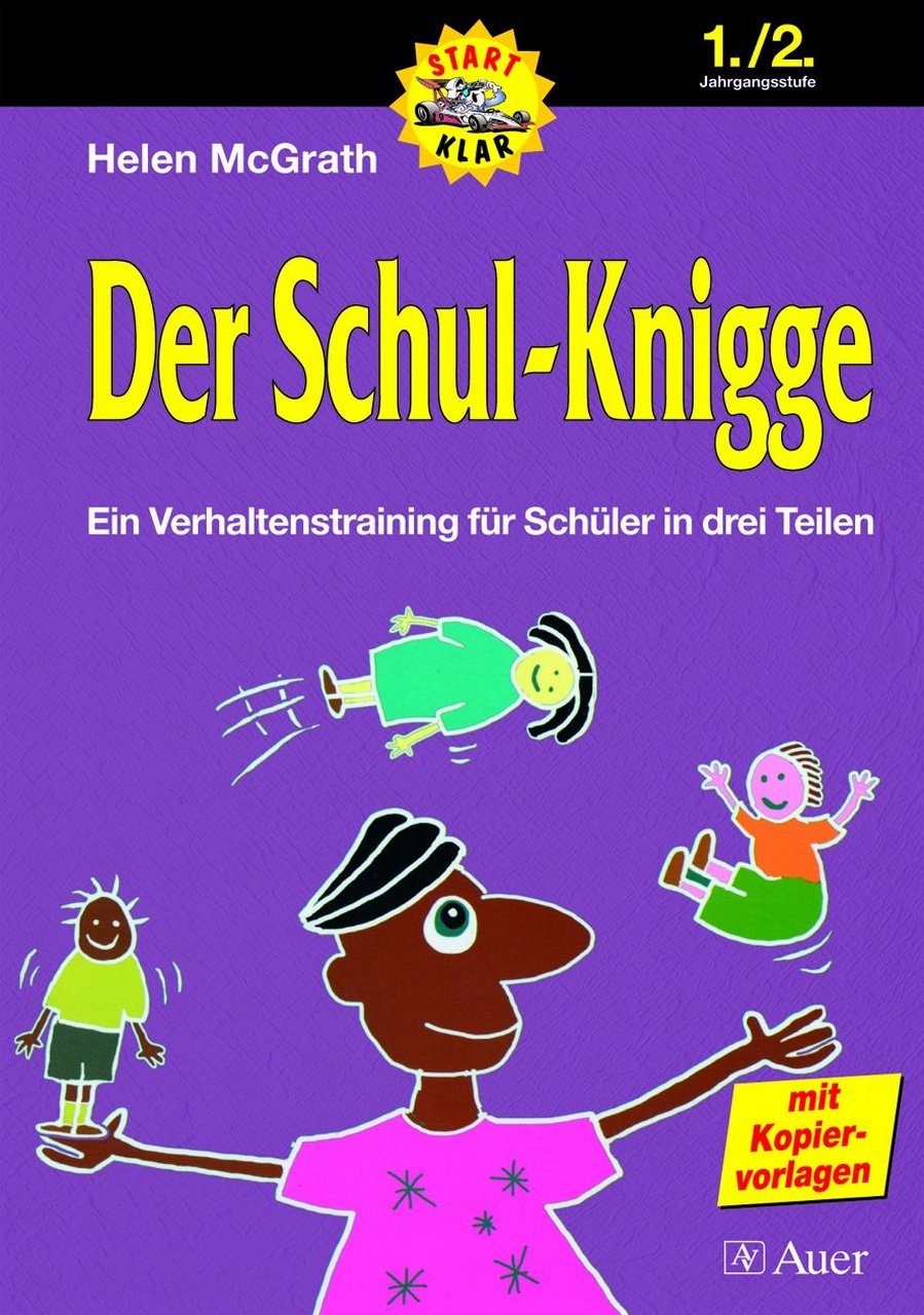 Der Schul-Knigge, Klasse 1/2: Ein Verhaltenstraining für Schüler in drei Teilen, Mit Kopiervorlagen Learning & Reference