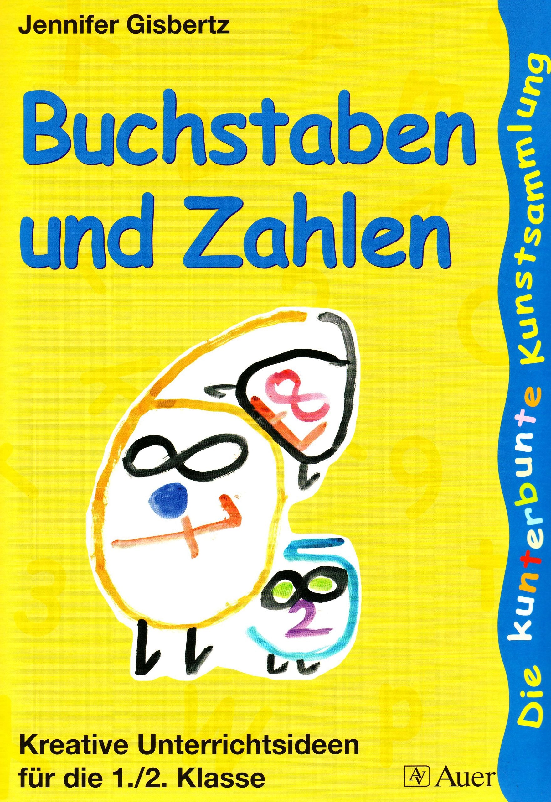 Buchstaben und Zahlen: Kreative Unterrichtsideen für die 1./2. Klasse (Die kunterbunte Kunstsammlung) Film, Art & Culture
