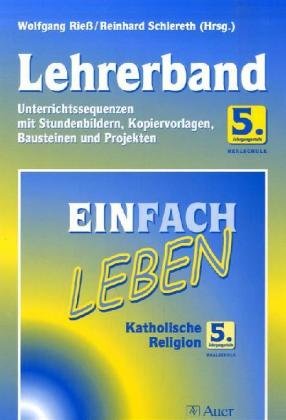 Einfach Leben. Katholische Religion für Realschulen in Bayern / Lehrerband 5. Jahrgangsstufe Education & Training