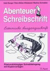 Abenteuer Schreibschrift - Lateinische Ausgangsschrift: Fibelunabhängiger Schreiblehrgang mit Kopiervorlagen Education & Training