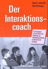 Der Interaktionscoach: Ein Praxisbuch zur Prävention und Behebung von Interaktionsproblemen in Unterricht und Erziehung Politics & History