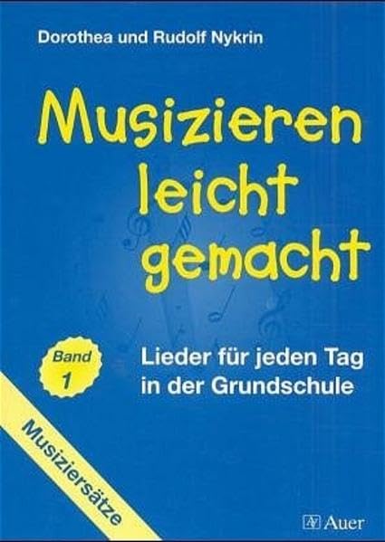 Musizieren leicht gemacht 1. Musiziersätze zu den Liedern. book