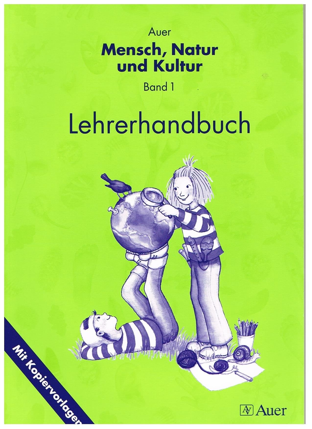 Auer Mensch, Natur und Kultur, Bd 1: Lehrerhandbuch - 1./2. Jahrgangsstufe Learning & Reference