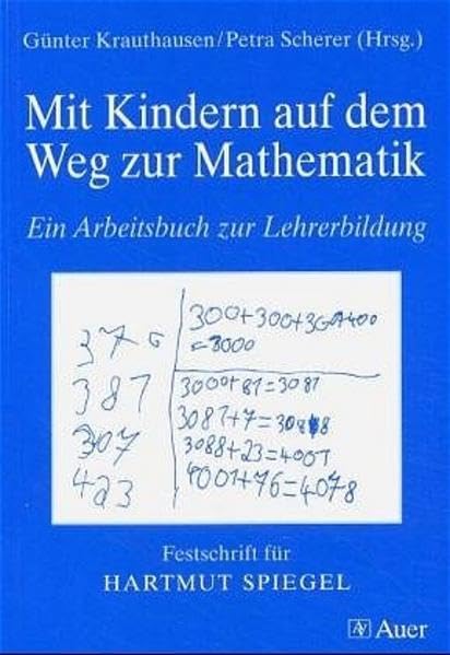 Mit Kindern auf dem Weg zur Mathematik: Ein Arbeitsbuch zur Lehrerbildung. Festschrift für Hartmut Spiegel Education & Training
