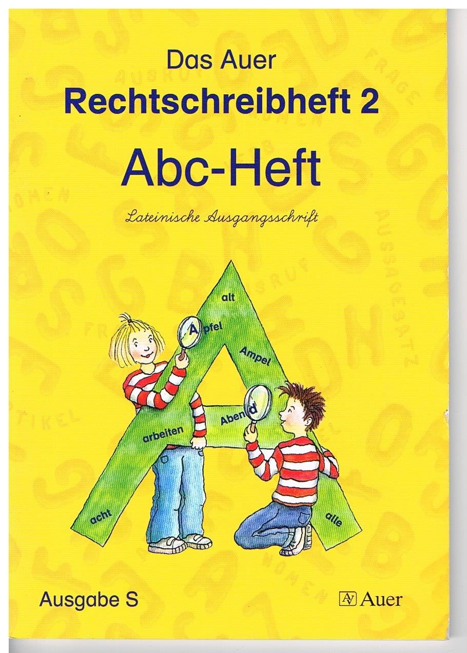 Die Auer Fibel - Ausgabe S Baden Württemberg / Das Auer Rechtschreibheft 2 - Lateinische Ausgangsschrift: Ausgabe für Rechtshänder Study Guides